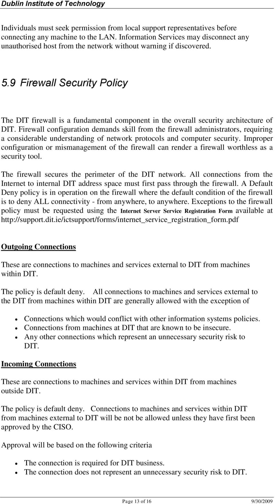 9 Firewall Security Policy The DIT firewall is a fundamental component in the overall security architecture of DIT.