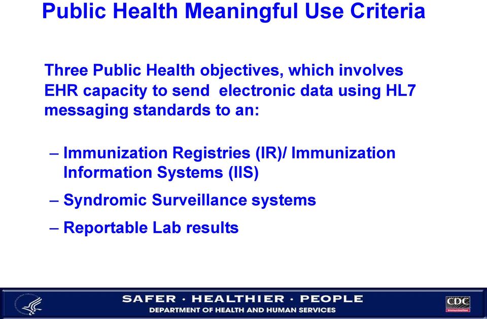 messaging standards to an: Immunization Registries (IR)/ Immunization