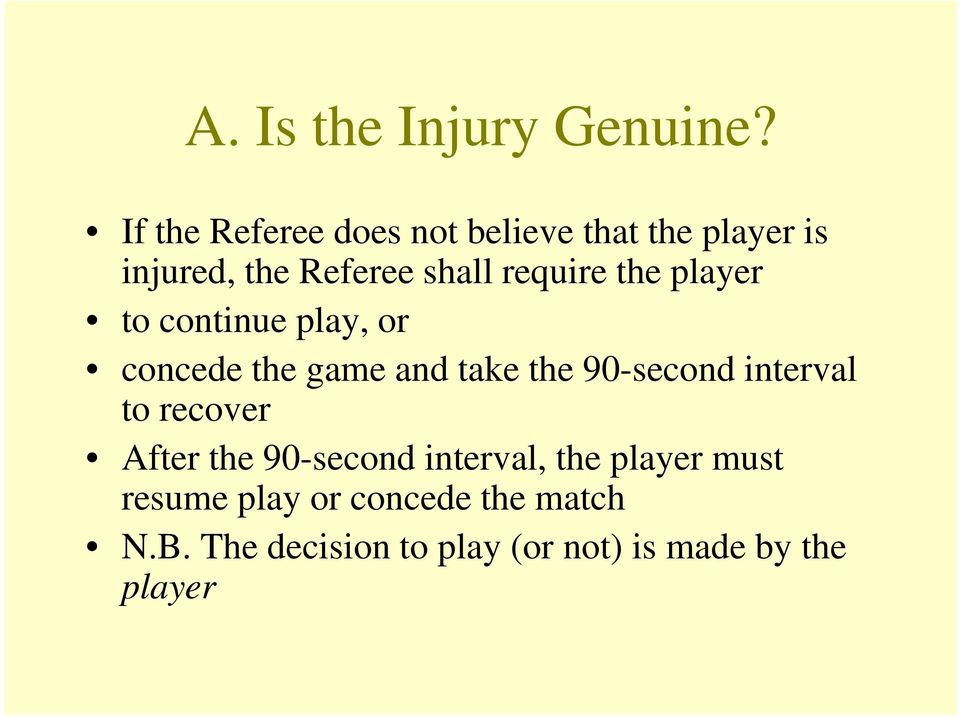 the player to continue play, or concede the game and take the 90-second dinterval to