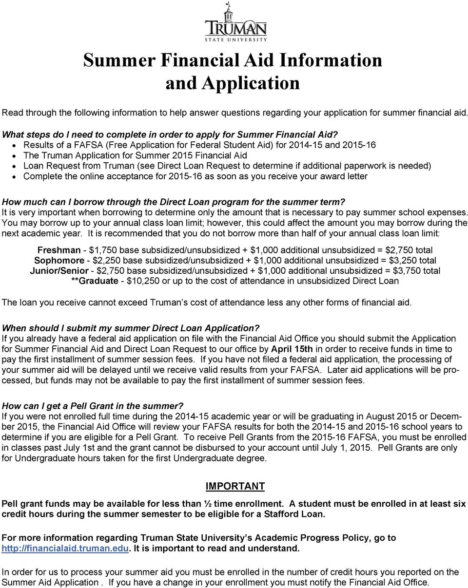 Results of a FAFSA (Free Application for Federal Student Aid) for 2014-15 and 2015-16 The Truman Application for Summer 2015 Financial Aid Loan Request from Truman (see Direct Loan Request to