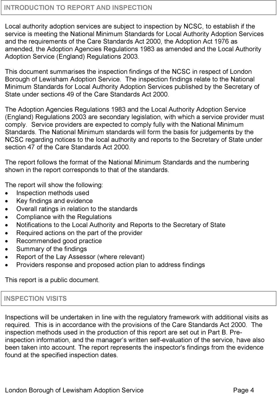 (England) Regulations 2003. This document summarises the inspection findings of the NCSC in respect of London Borough of Lewisham Adoption Service.
