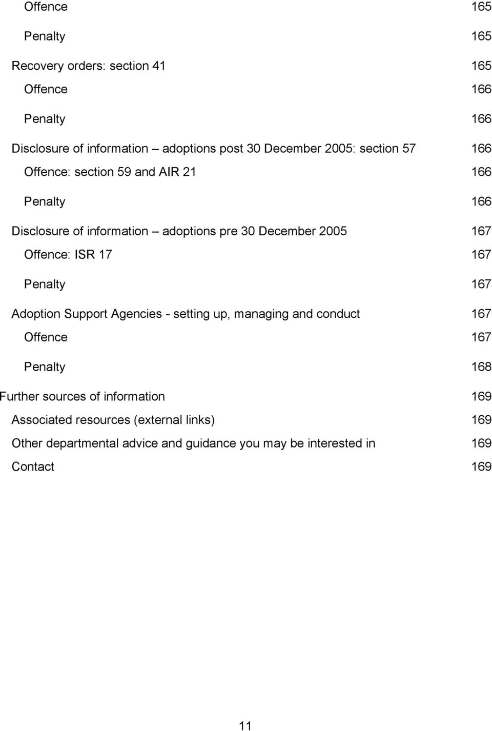 Offence: ISR 17 167 Penalty 167 Adoption Support Agencies - setting up, managing and conduct 167 Offence 167 Penalty 168 Further