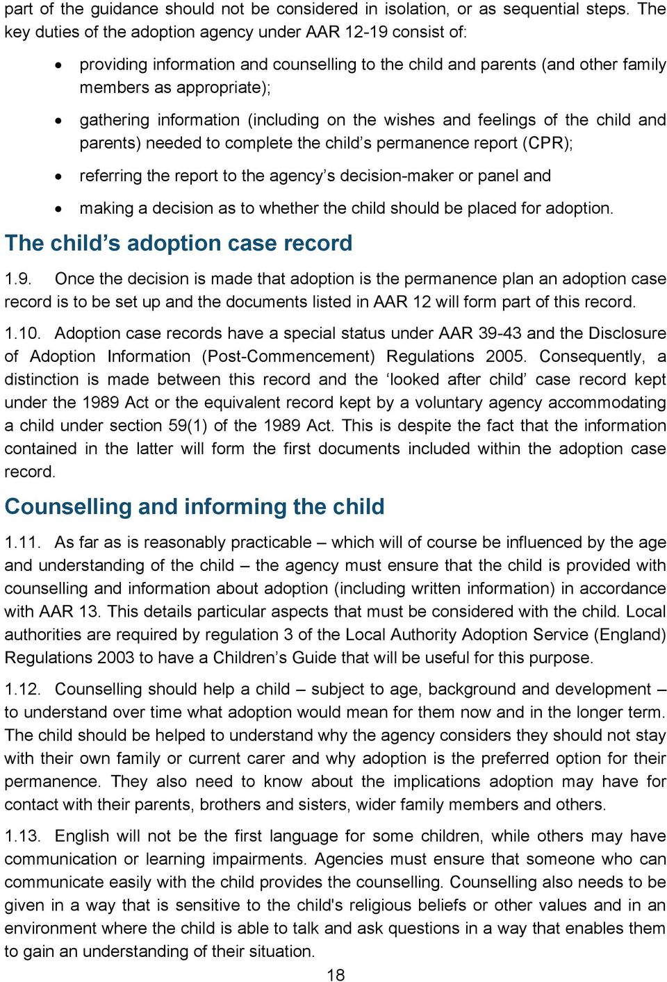 (including on the wishes and feelings of the child and parents) needed to complete the child s permanence report (CPR); referring the report to the agency s decision-maker or panel and making a