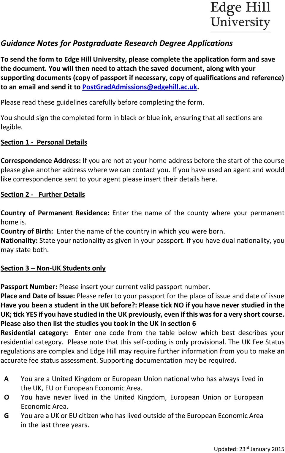 PostGradAdmissions@edgehill.ac.uk. Please read these guidelines carefully before completing the form. You should sign the completed form in black or blue ink, ensuring that all sections are legible.