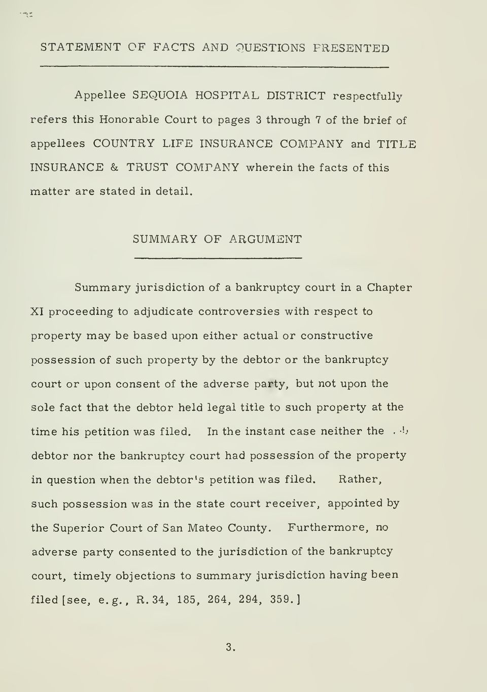 SUMMARY OF ARGUMENT Summary jurisdiction of a bankruptcy court in a Chapter XI proceeding to adjudicate controversies with respect to property may be based upon either actual or constructive