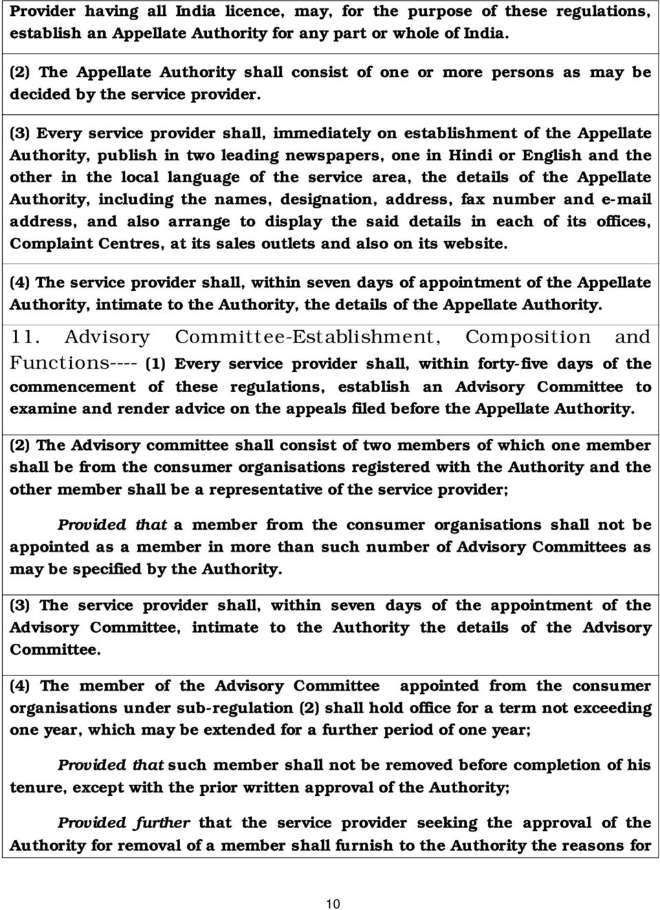 (3) Every service provider shall, immediately on establishment of the Appellate Authority, publish in two leading newspapers, one in Hindi or English and the other in the local language of the