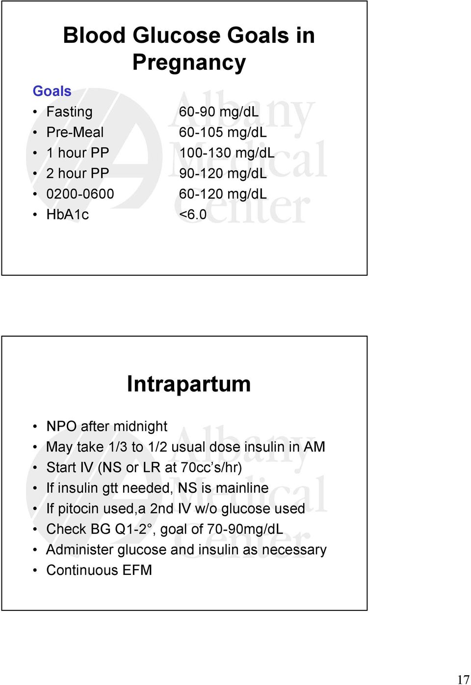 to 1/2 usual dose insulin in AM Start IV (NS or LR at 70cc s/hr) If insulin gtt needed, NS is mainline If