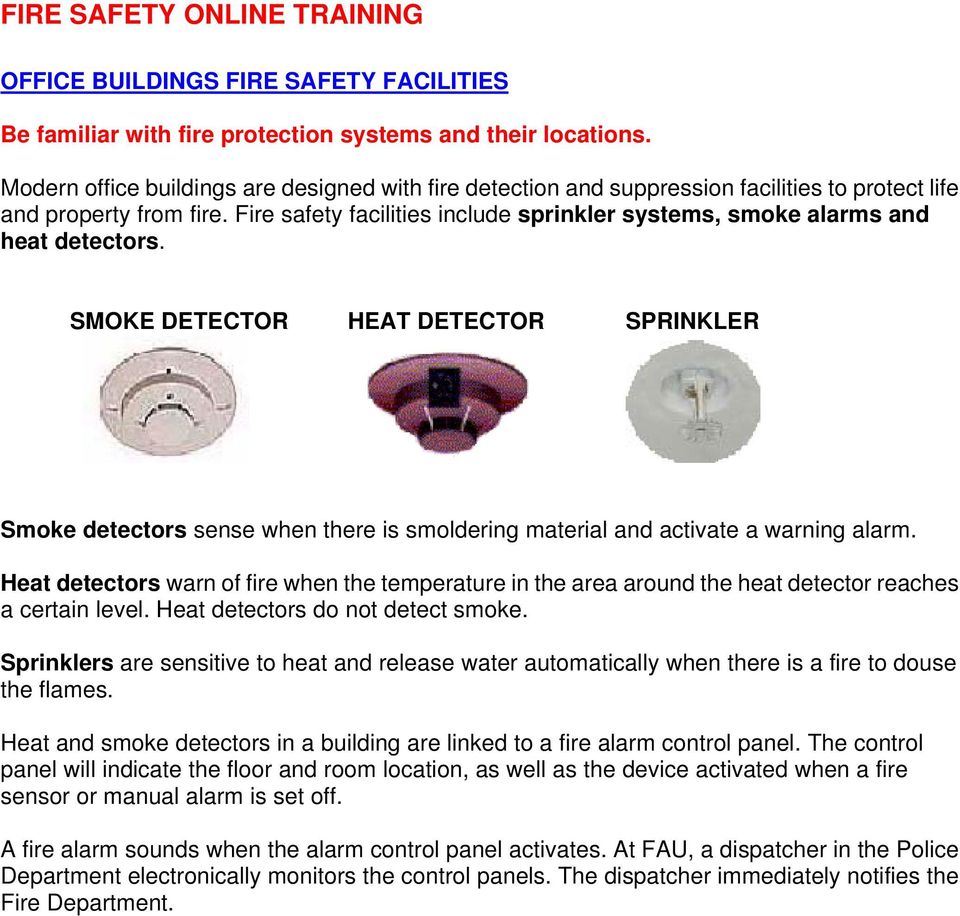 Fire safety facilities include sprinkler systems, smoke alarms and heat detectors.