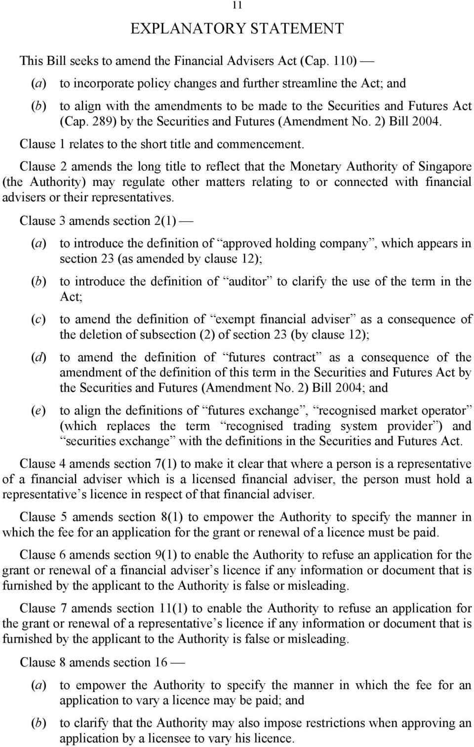 289) by the Securities and Futures (Amendment No. 2) Bill 04. Clause 1 relates to the short title and commencement.