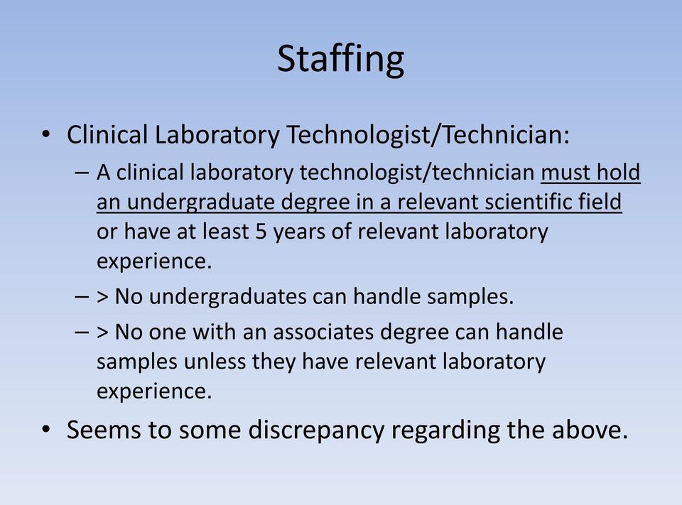 laboratory experience. > No undergraduates can handle samples.