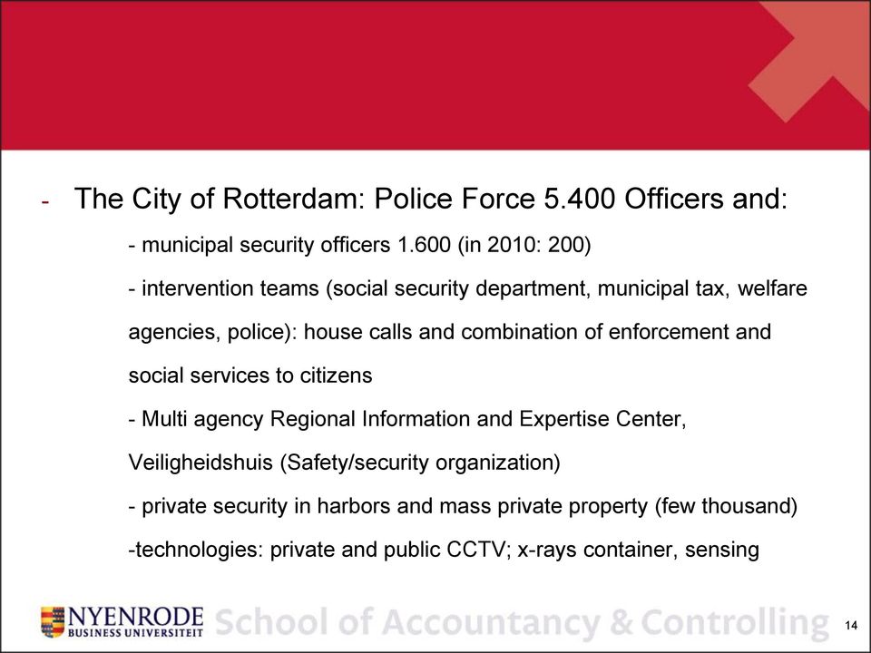 combination of enforcement and social services to citizens - Multi agency Regional Information and Expertise Center,
