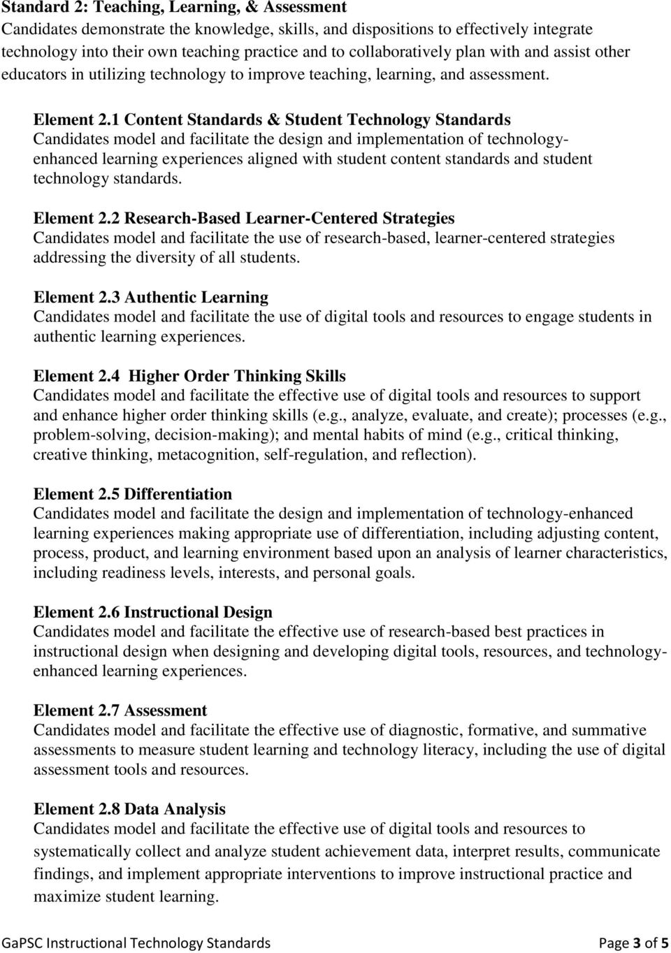 1 Content Standards & Student Technology Standards Candidates model and facilitate the design and implementation of technologyenhanced learning experiences aligned with student content standards and