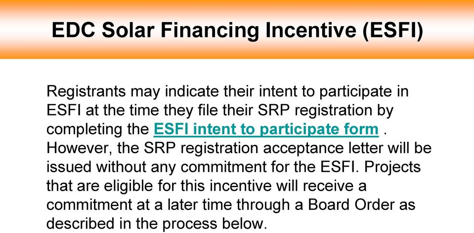 However, the SRP registration acceptance letter will be issued without any commitment for the ESFI.