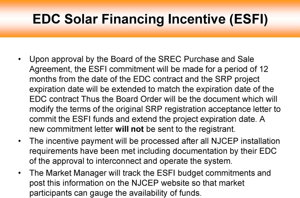 registration acceptance letter to commit the ESFI funds and extend the project expiration date. A new commitment letter will not be sent to the registrant.