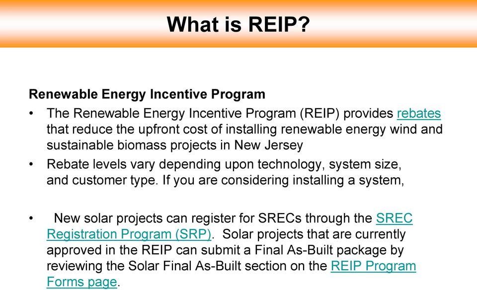 energy wind and sustainable biomass projects in New Jersey Rebate levels vary depending upon technology, system size, and customer type.