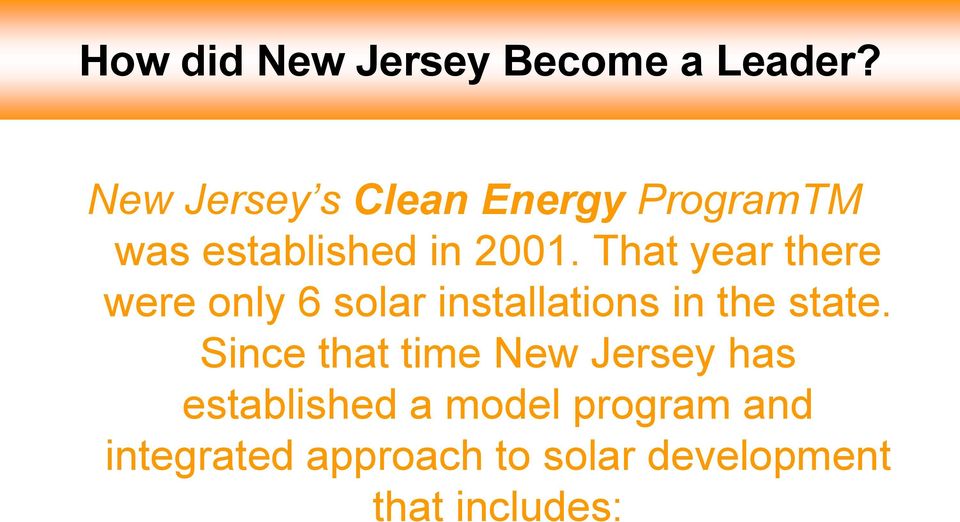 That year there were only 6 solar installations in the state.