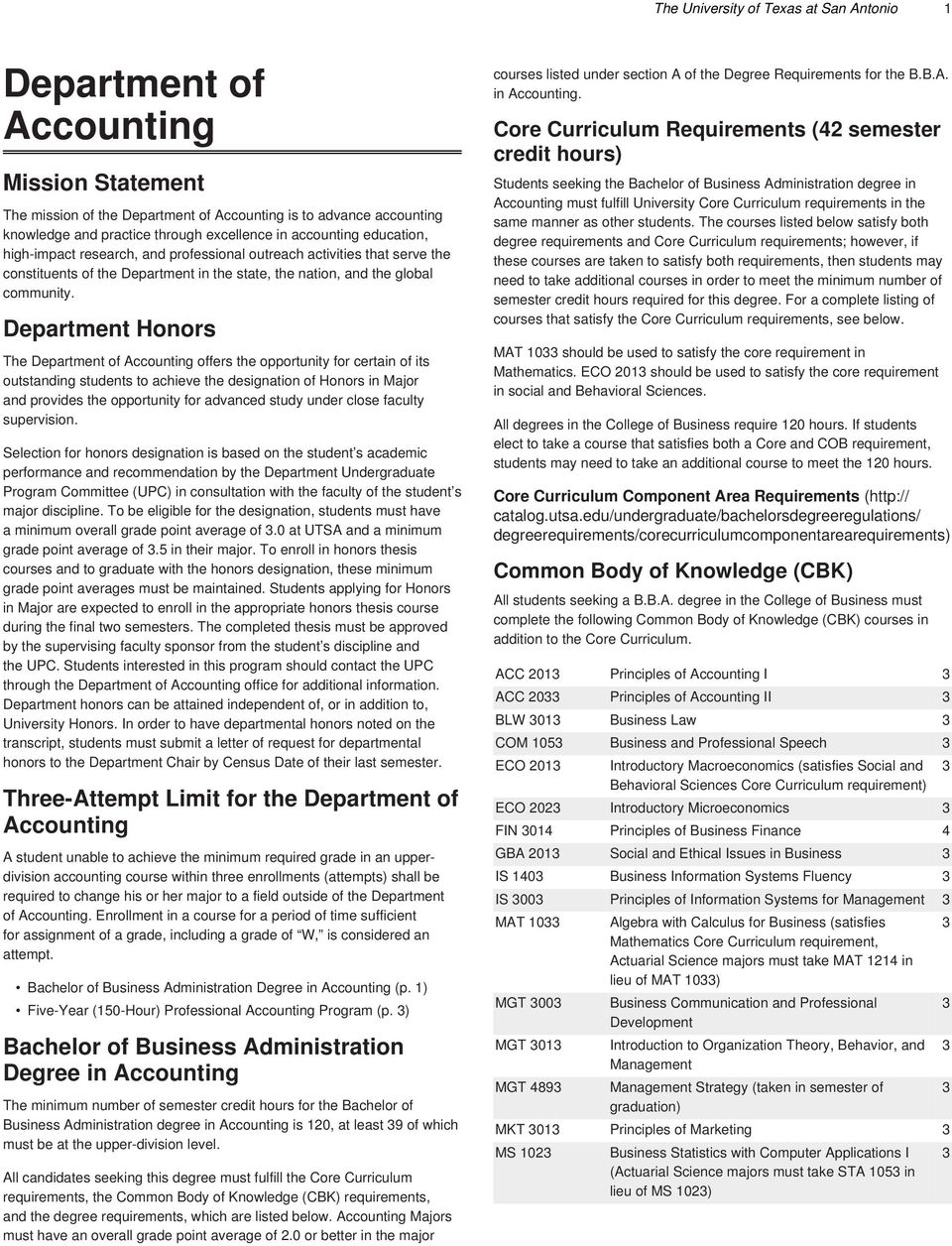 Department Honors The Department of offers the opportunity for certain of its outstanding students to achieve the designation of Honors in Major and provides the opportunity for advanced study under