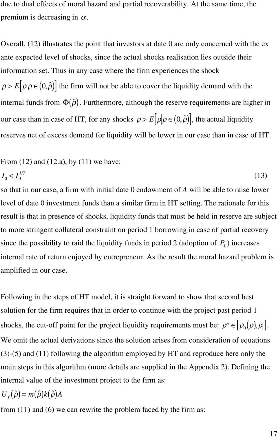 Thus in any case where the firm experiences the shock [ ] r E r r 0, ˆ r the firm will not be able to cover the liquidity demand with the > Œ( ) internal funds from F( ˆr ).