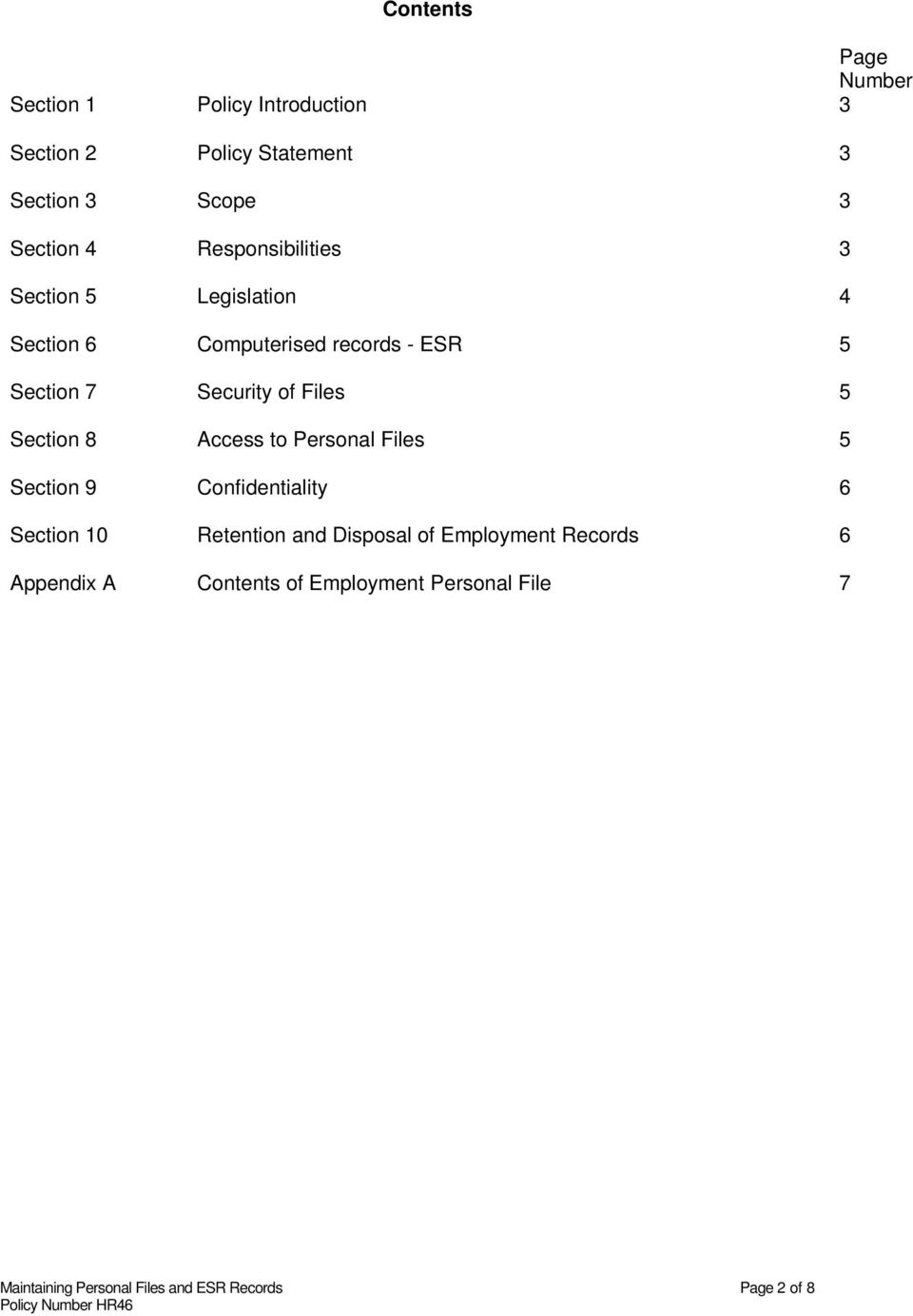 Section 8 Access to Personal Files 5 Section 9 Confidentiality 6 Section 10 Retention and Disposal of Employment