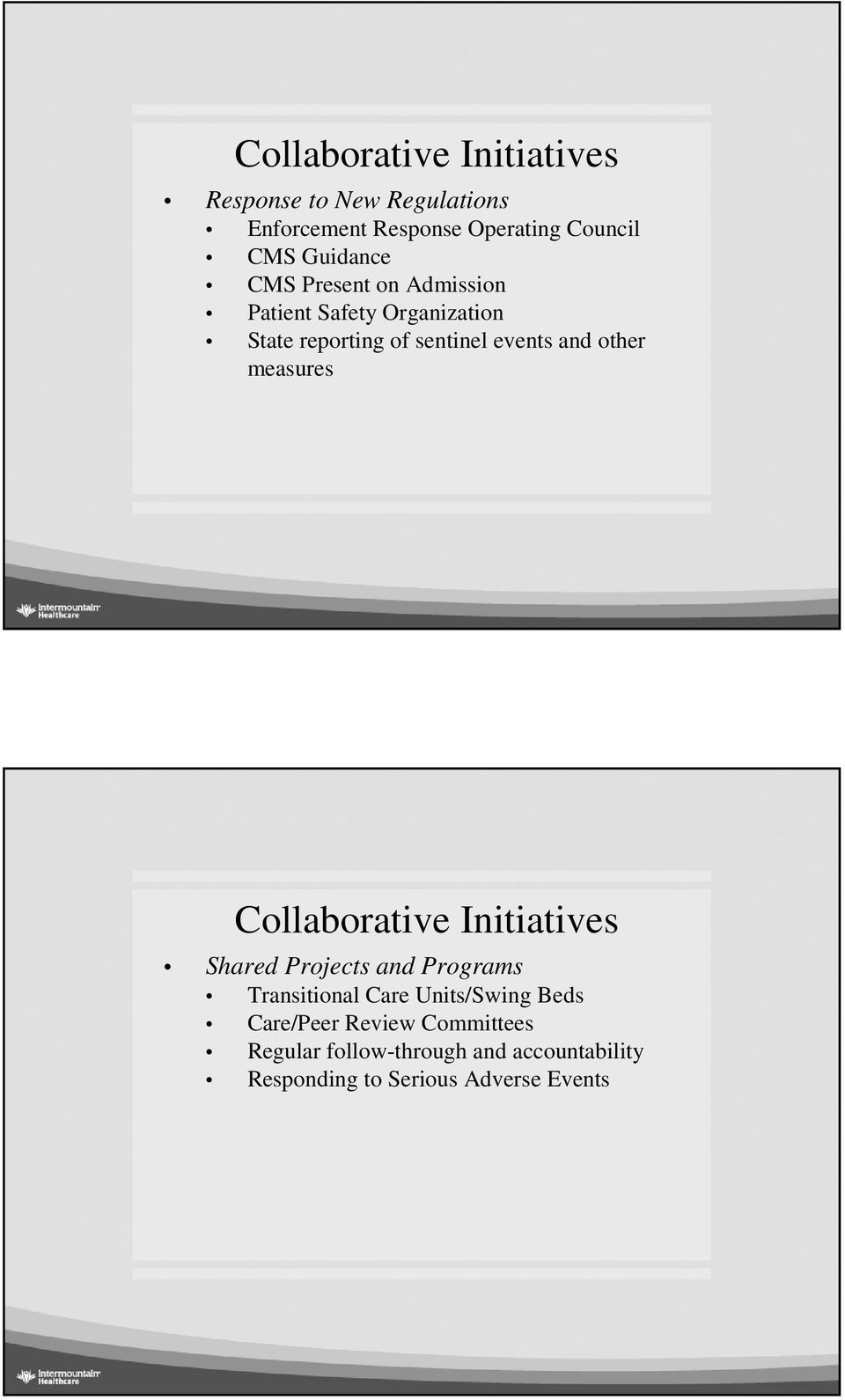 other measures Collaborative Initiatives Shared Projects and Programs Transitional Care Units/Swing