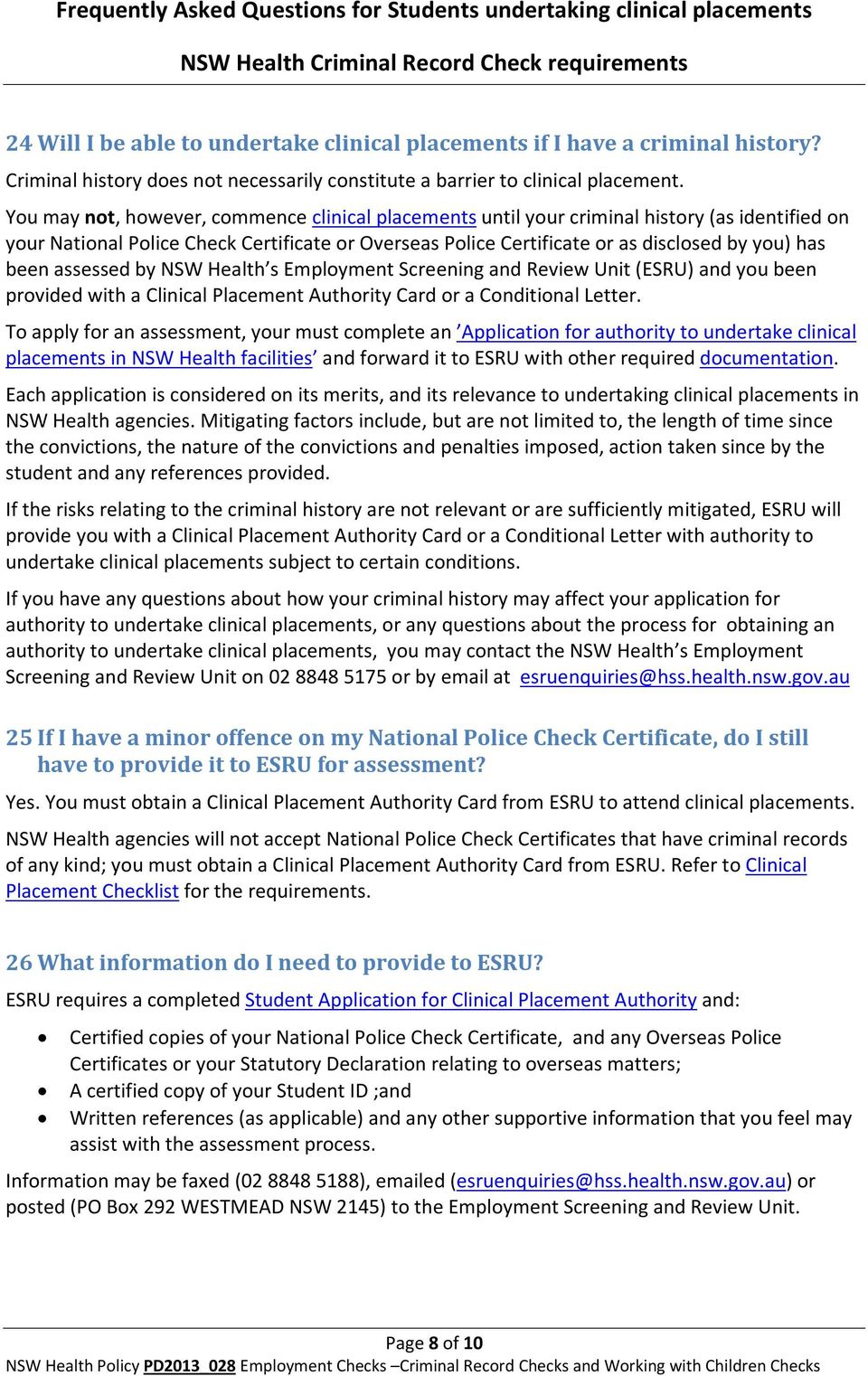 assessed by NSW Health s Employment Screening and Review Unit (ESRU) and you been provided with a Clinical Placement Authority Card or a Conditional Letter.