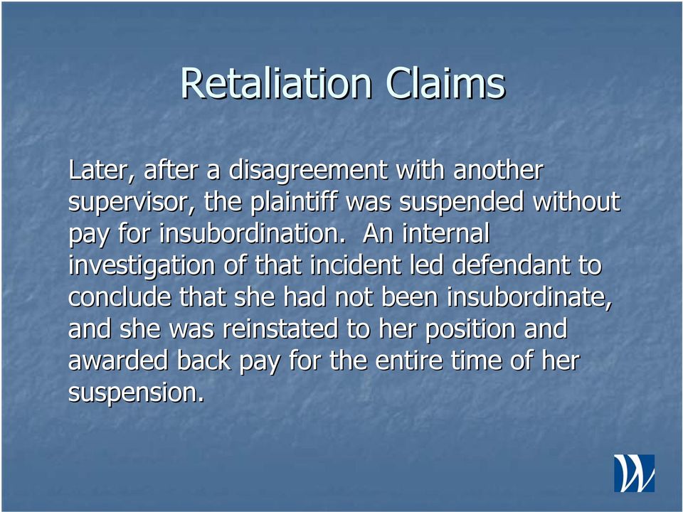 An internal investigation of that incident led defendant to conclude that she had