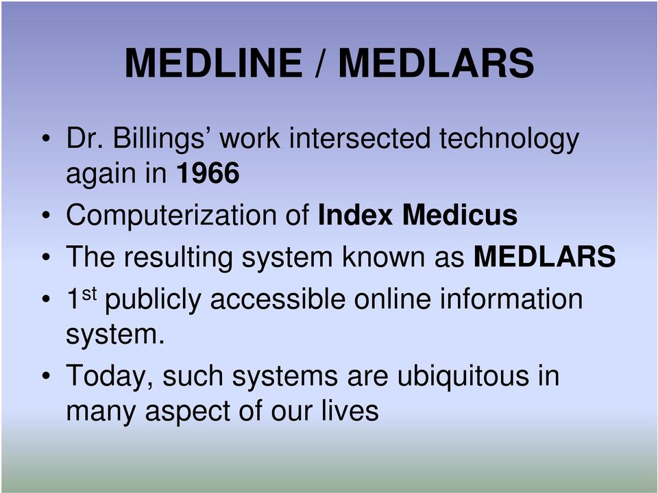 Computerization of Index Medicus The resulting system known as
