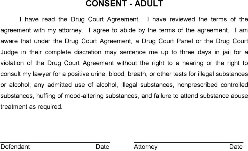 the Drug Court Agreement without the right to a hearing or the right to consult my lawyer for a positive urine, blood, breath, or other tests for illegal substances or alcohol; any
