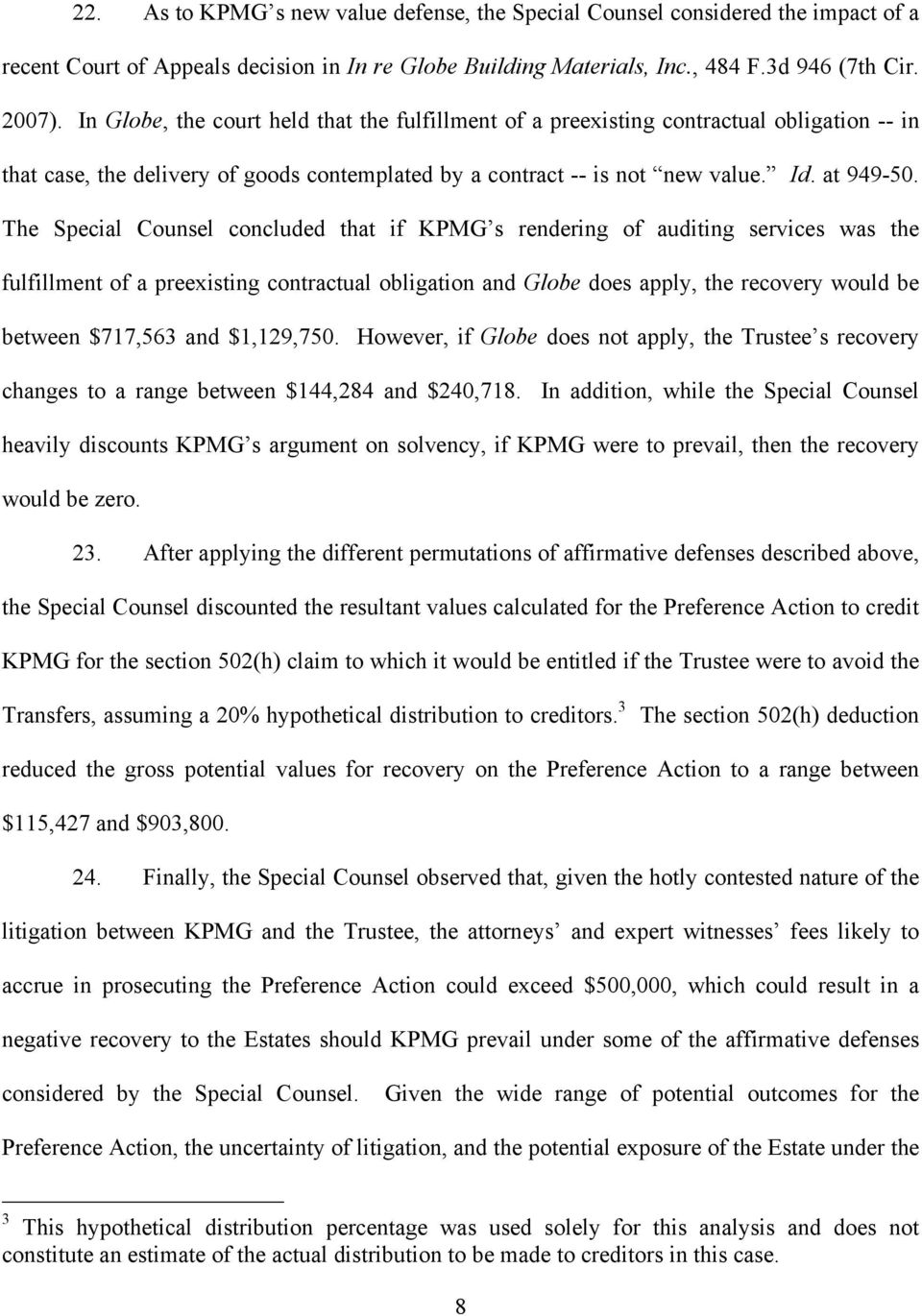 The Special Counsel concluded that if KPMG s rendering of auditing services was the fulfillment of a preexisting contractual obligation and Globe does apply, the recovery would be between $717,563