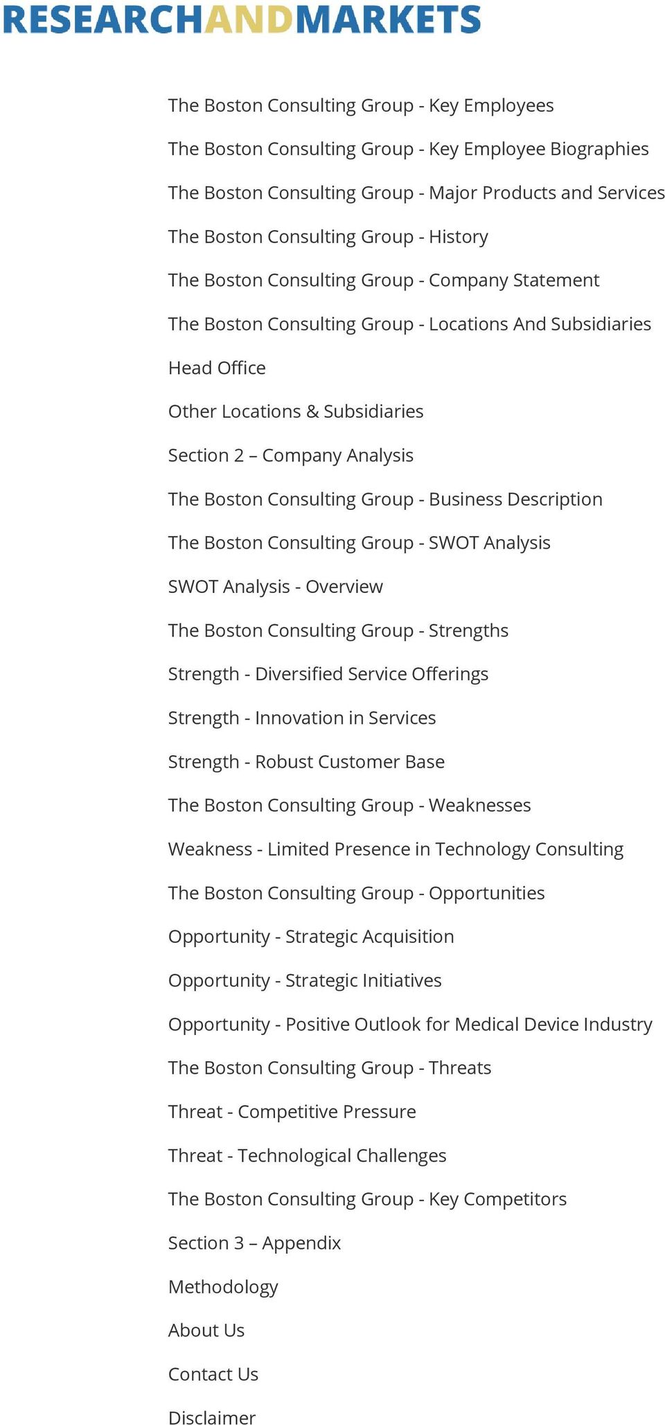- Business Description The Boston Consulting Group - SWOT Analysis SWOT Analysis - Overview The Boston Consulting Group - Strengths Strength - Diversified Service Offerings Strength - Innovation in