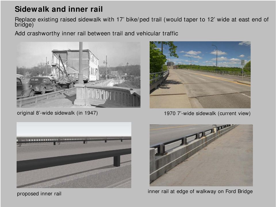 trail and vehicular traffic original 8 -wide sidewalk (in 1947) 1970 7 -wide