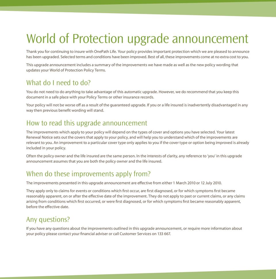 This upgrade announcement includes a summary of the improvements we have made as well as the new policy wording that updates your World of Protection Policy Terms. What do I need to do?