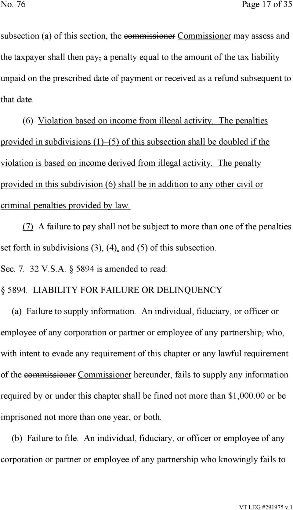 The penalties provided in subdivisions (1) (5) of this subsection shall be doubled if the violation is based on income derived from illegal activity.