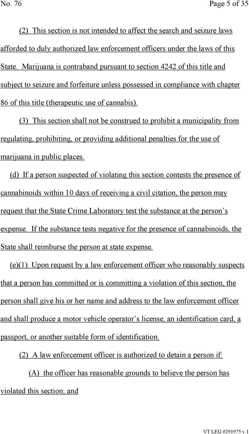 (3) This section shall not be construed to prohibit a municipality from regulating, prohibiting, or providing additional penalties for the use of marijuana in public places.