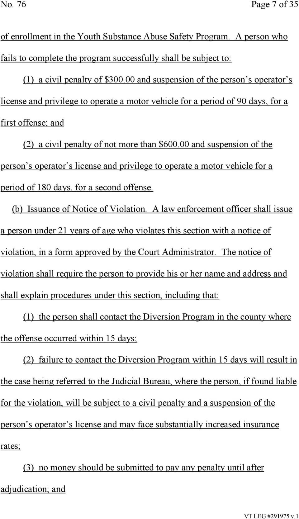 00 and suspension of the person s operator s license and privilege to operate a motor vehicle for a period of 180 days, for a second offense. (b) Issuance of Notice of Violation.