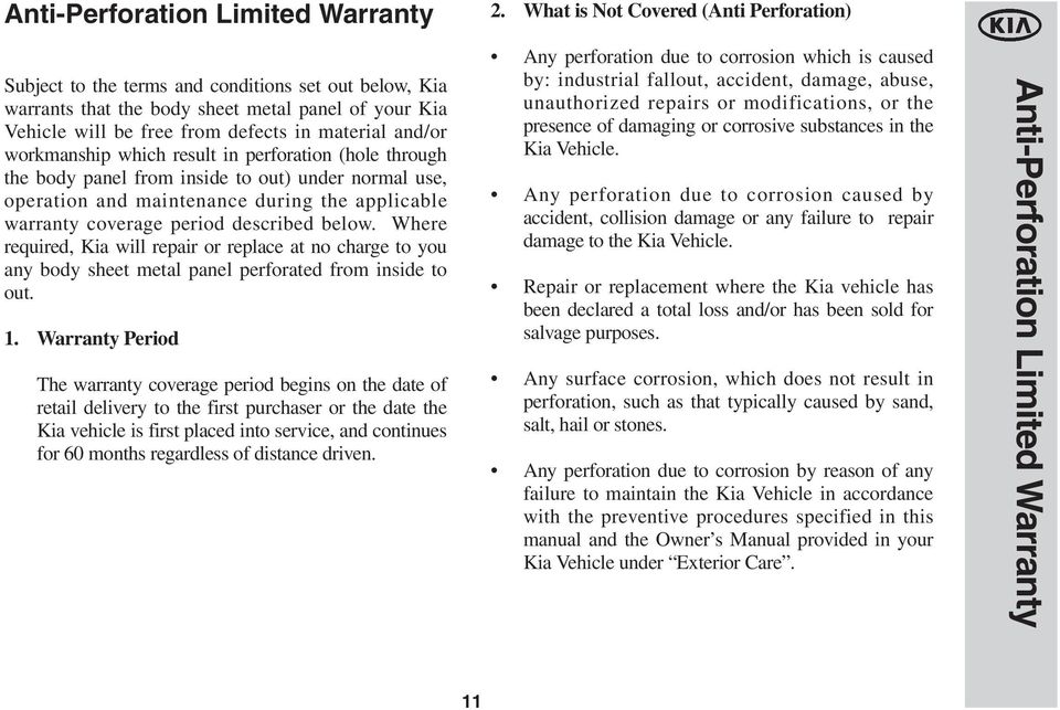 workmanship which result in perforation (hole through the body panel from inside to out) under normal use, operation and maintenance during the applicable warranty coverage period described below.