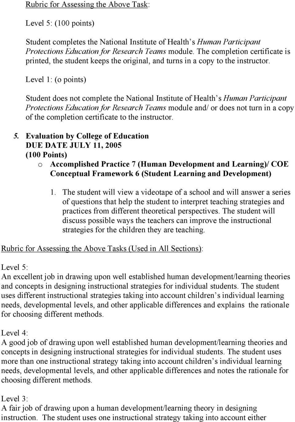 Level 1: (o points) Student does not complete the National Institute of Health s Human Participant Protections Education for Research Teams module and/ or does not turn in a copy of the completion