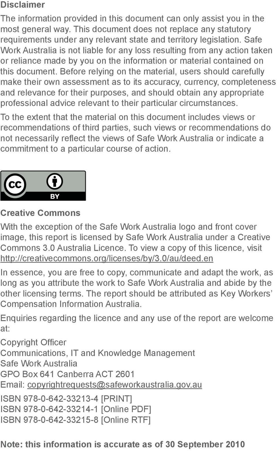 Safe Work Australia is not liable for any loss resulting from any action taken or reliance made by you on the information or material contained on this document.