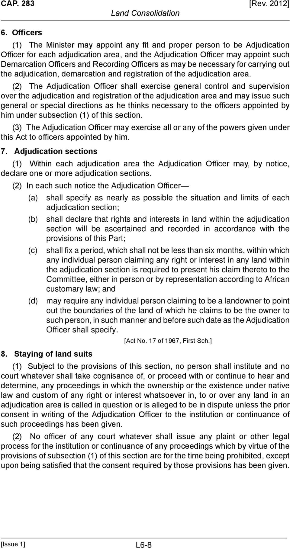 Officers as may be necessary for carrying out the adjudication, demarcation and registration of the adjudication area.