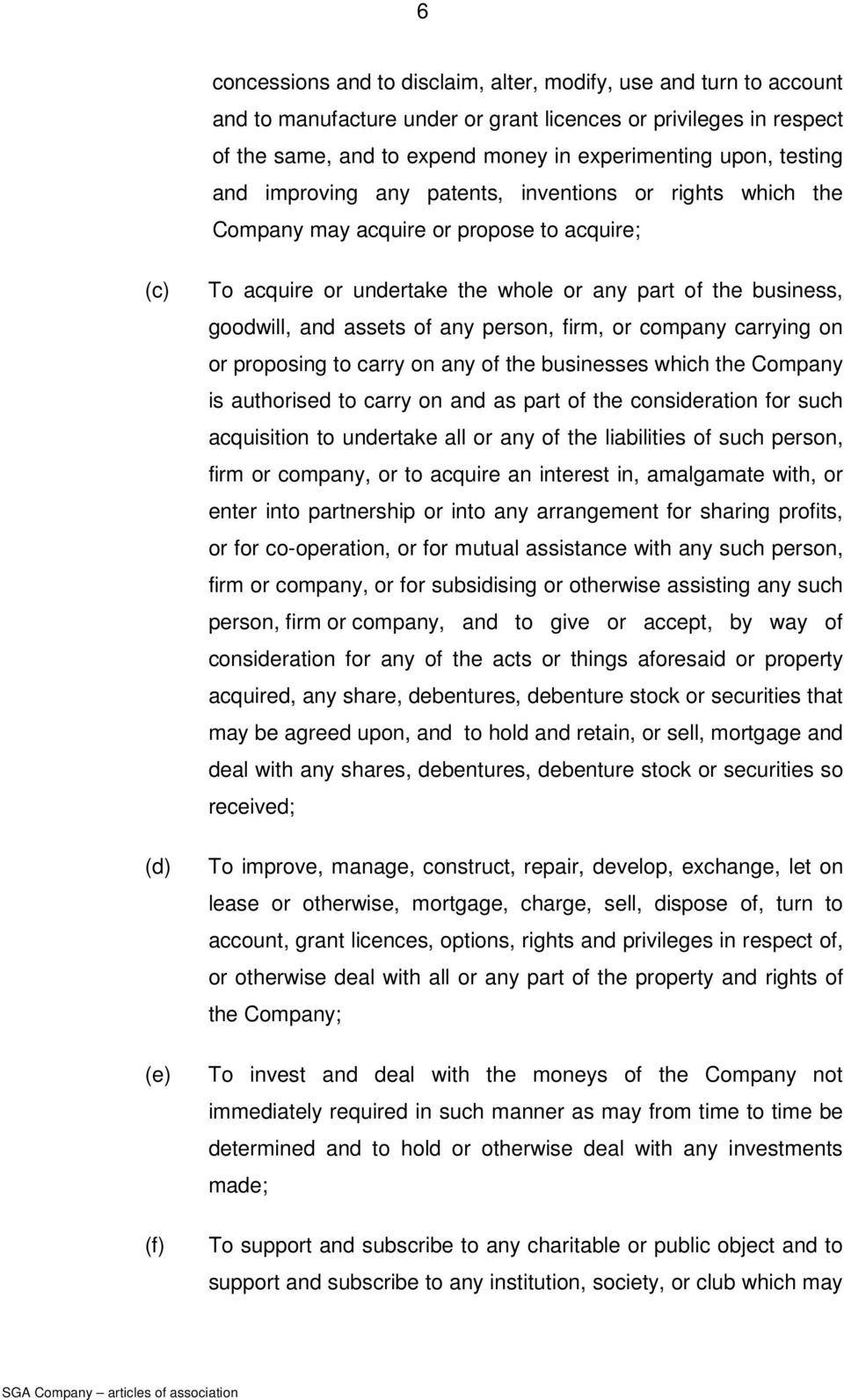 and assets of any person, firm, or company carrying on or proposing to carry on any of the businesses which the Company is authorised to carry on and as part of the consideration for such acquisition