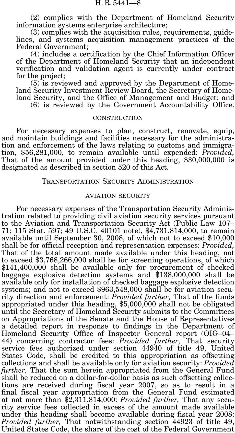 validation agent is currently under contract for the project; (5) is reviewed and approved by the Department of Homeland Security Investment Review Board, the Secretary of Homeland Security, and the