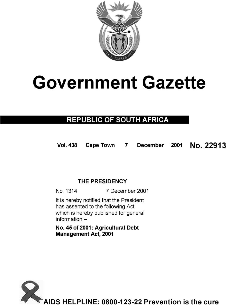 1314 7 December 2001 It is hereby notified that the President has assented to the