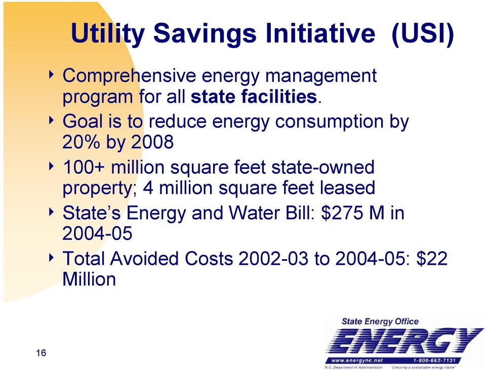 4 Goal is to reduce energy consumption by 20% by 2008 4 100+ million square feet