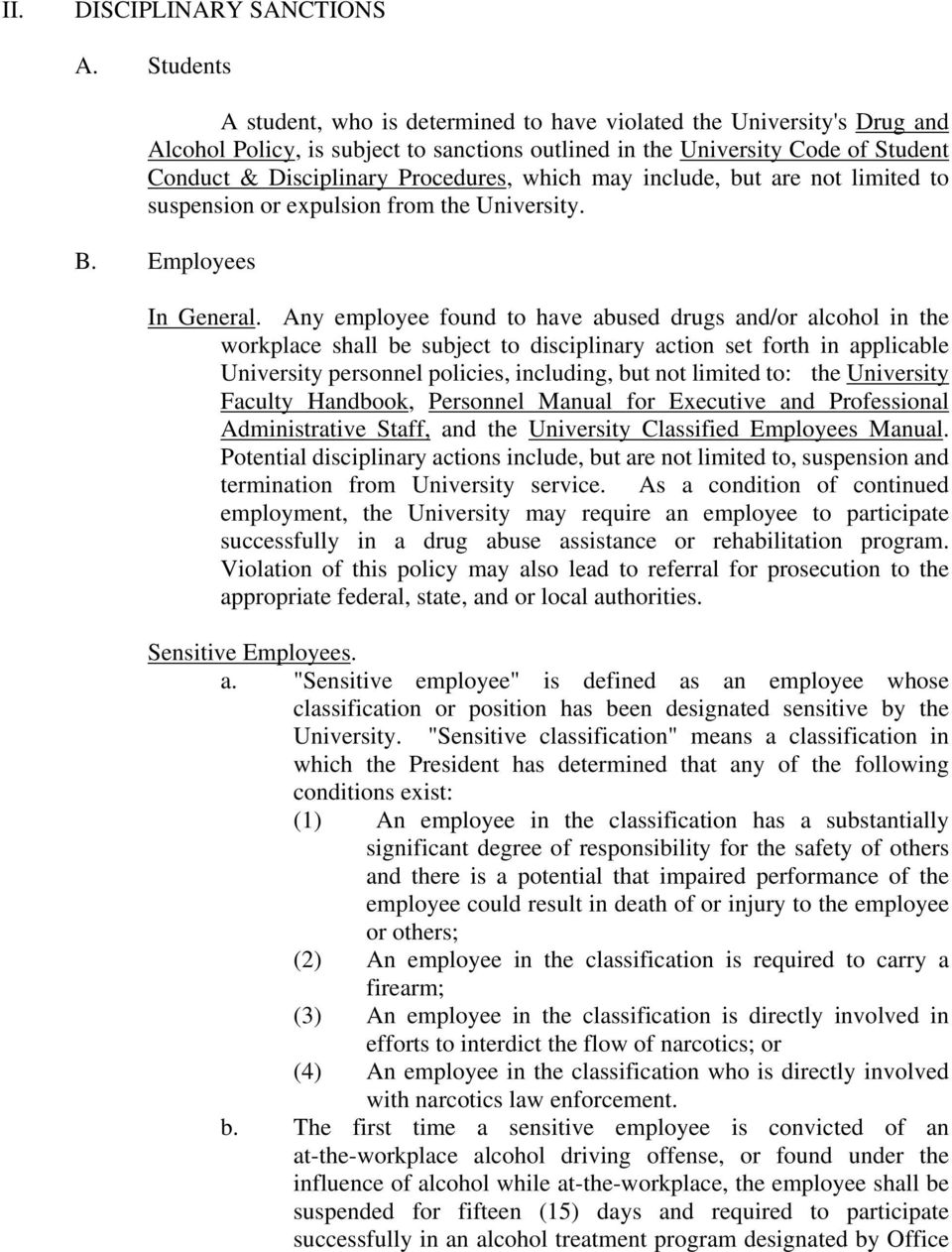 which may include, but are not limited to suspension or expulsion from the University. B. Employees In General.