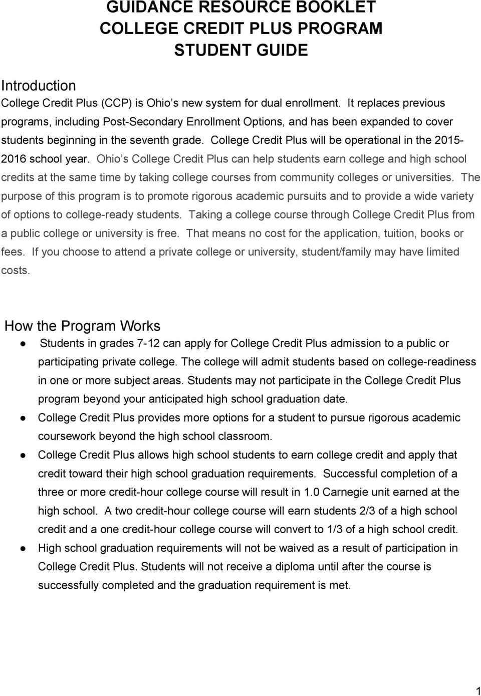 College Credit Plus will be operational in the 2015-2016 school year.