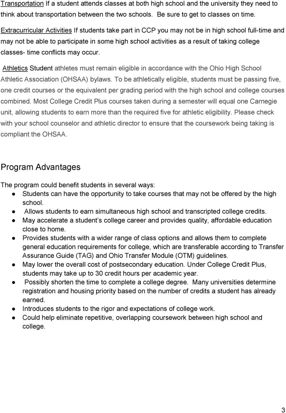 classes- time conflicts may occur. Athletics Student athletes must remain eligible in accordance with the Ohio High School Athletic Association (OHSAA) bylaws.