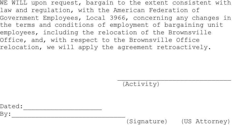 bargaining unit employees, including the relocation of the Brownsville Office, and, with respect to the