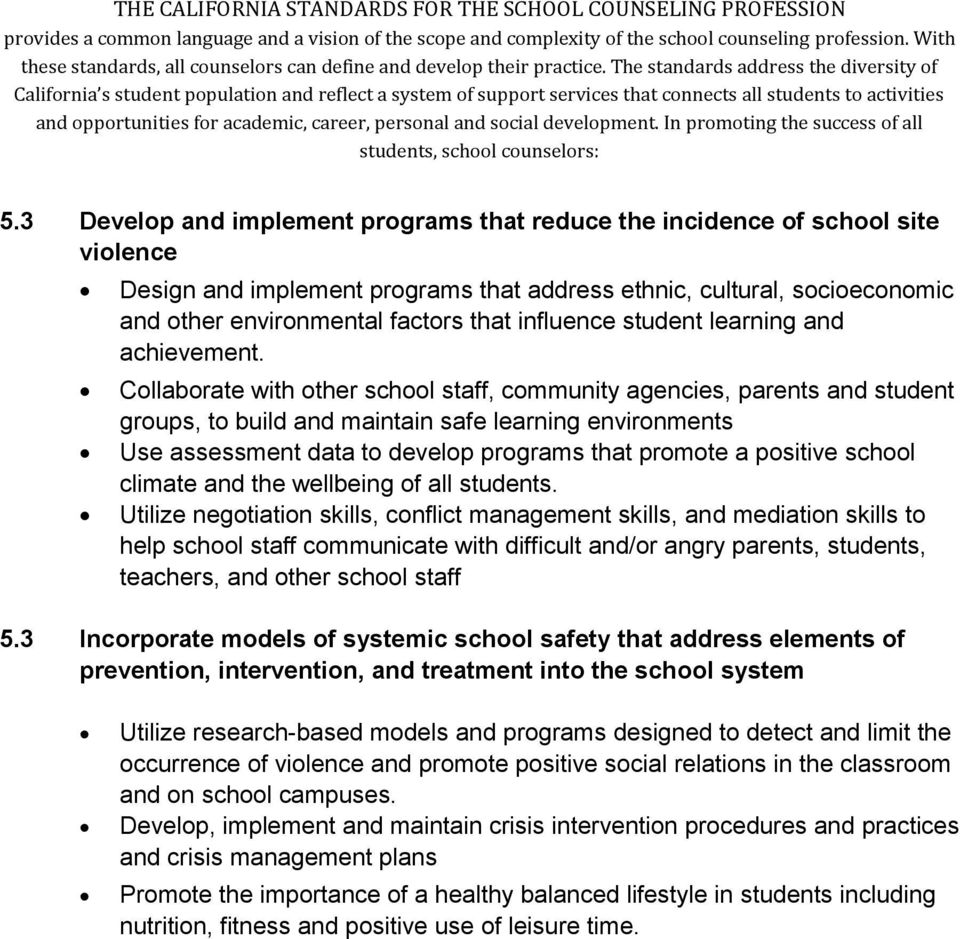 Collaborate with other school staff, community agencies, parents and student groups, to build and maintain safe learning environments Use assessment data to develop programs that promote a positive