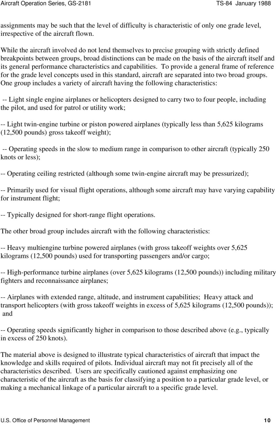 general performance characteristics and capabilities. To provide a general frame of reference for the grade level concepts used in this standard, aircraft are separated into two broad groups.