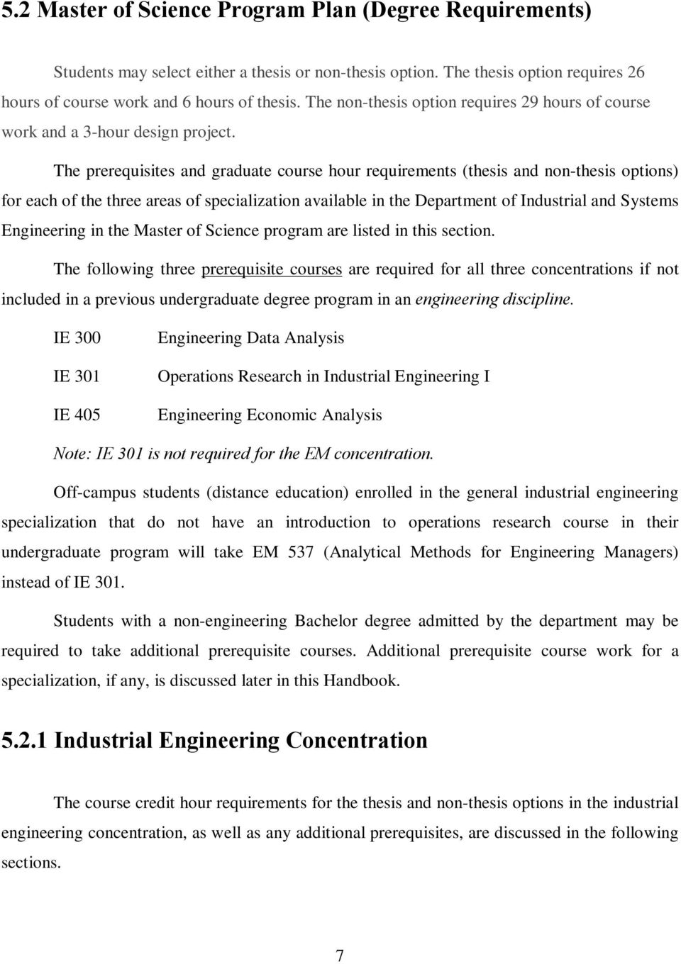The prerequisites and graduate course hour requirements (thesis and non-thesis options) for each of the three areas of specialization available in the Department of Industrial and Systems Engineering